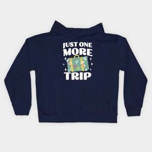 Just One More Trip - Funny Adventure Apparel - Travel Lover Kids Hoodie